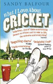 Front cover of What I love about cricket by Sandy Balfour