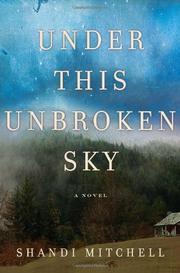 Cover of Under This Unbroken Sky by Shandi Mitchell