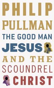 Front cover of The Good Man Jesus and the Scoundrel Christ by Philip Pullman