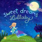Cover of Sweet dreams lullaby by Betsy E. Snyder