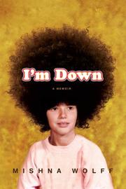 Cover of I'm down by Mishna Wolff