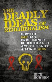 Front cover of The Deadly Ideas of Neoliberalism by Rick Rowden
