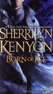 Front cover of Born of Ice (League, No 3) by Sherrilyn Kenyon
