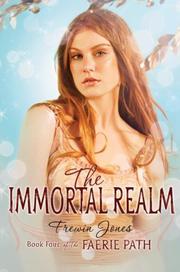 Front cover of The Immortal Realm (The Faerie Path #4) by Frewin Jones