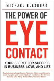 Front cover of The Power of Eye Contact by Michael Ellsberg