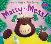 Front cover of Matty in a Mess! (Matty and Milly) by Miriam Moss