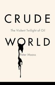 Cover of Crude world by Peter Maass