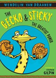 Front cover of The Gecko and Sticky by Wendelin Van Draanen
