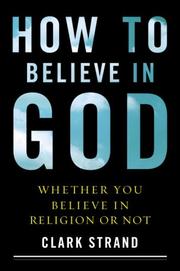 Front cover of How to believe in God by Clark Strand