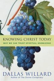 Front cover of Knowing Christ today : why we can trust spirtual knowledge by Dallas Willard