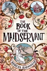 Front cover of The book of the maidservant by Rebecca Barnhouse