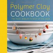 Front cover of The polymer clay cookbook by Jessica Partain