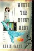 Front cover of Where the money went by Kevin Canty