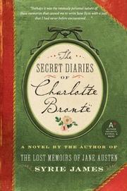 Front cover of The secret diaries of Charlotte Bronte by Syrie James
