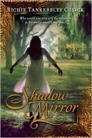 Cover of Shadow mirror by Richie Tankersley Cusick