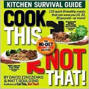 Cover of Cook this, not that! by David Zinczenko