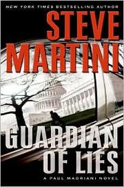Front cover of Guardian of Lies by Steve Martini