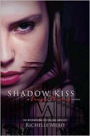 Cover of Shadow Kiss by Richelle Mead