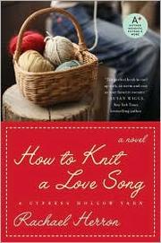 Cover of How to knit a love song by Rachael Herron