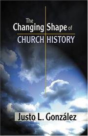 Front cover of The Changing Shape of Church History by Justo L. González