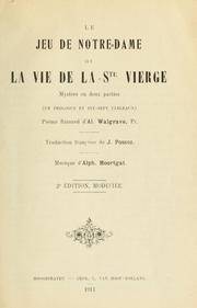 Cover of Le jeu de Notre-Dame, ou La vie de la Ste Vierge by Alfons Moortgat