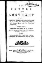 Front cover of The Sequel of the abstract of those parts of the custom of the viscounty and provostship of Paris, which were received and practiced in the province of Quebec in the time of the French government by New France