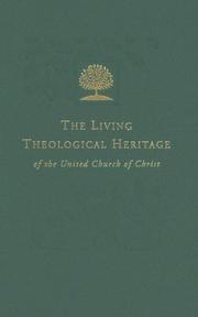 Front cover of The Living Theological Heritage Of The United Church Of Christ by Unknown