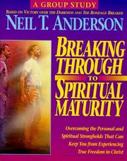Front cover of Breaking Through to Spiritual Maturity by Neil T. Anderson