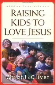 Front cover of Raising kids to love Jesus by H. Norman Wright