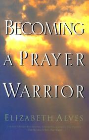 Cover of Becoming a Prayer Warrior by Elizabeth Alves
