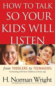 Front cover of How to Talk So Your Kids Will Listen by H. Norman Wright