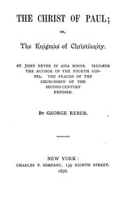 Front cover of The Christ of Paul, or, the enigma of Christianity ... by George Reber