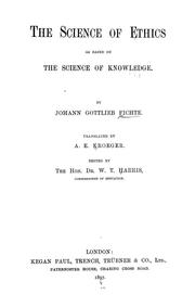 Cover of The science of ethics as based on the science of knowledge by Johann Gottlieb Fichte