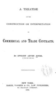Front cover of A treatise on the construction or interpretation of commercial and trade contracts by Dwight Arven Jones