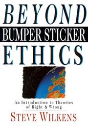 Cover of Beyond bumper sticker ethics by Steve Wilkens