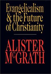 Front cover of Evangelicalism and the future of Christianity by Alister E. McGrath