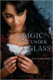 Front cover of Magic under glass by Jaclyn Dolamore