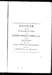 Front cover of Answer to an Introduction to the observations made by the judges of the Court of Common Pleas, for the district of Quebec, upon the oral and written testimony adduced upon the investigation, into the past administration of justice, ordered in consequence of an address of the Legislative Council by Francis Maseres