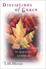 Front cover of Disciplines of Grace by T. M. Moore