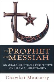 Front cover of The Prophet & the Messiah by Chawkat Georges Moucarry