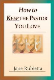 Front cover of How to Keep the Pastor You Love by Jane Rubietta