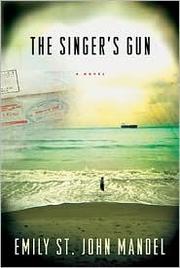Cover of The Singer's Gun by Emily St. John Mandel