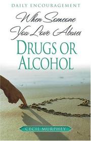 Cover of When Someone You Love Abuses Drugs Or Alcohol by Cecil Murphey