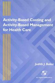 Front cover of Activity-Based Costing and Activity-Based Management for Health Care by Judith J. Baker