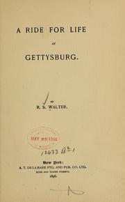 Front cover of A ride for life at Gettysburg by R. S. Walter