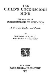 Front cover of The child's unconscious mind by Wilfrid Lay
