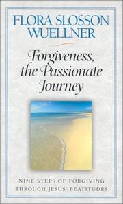 Front cover of Forgiveness, the Passionate Journey by Flora Slosson Wuellner