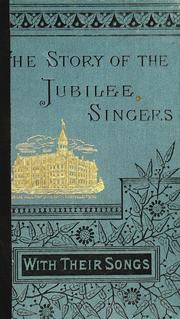 Cover of The story of the Jubilee Singers by J. B. T. Marsh