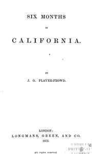 Front cover of Six months in California by J. G. Player-Frowd