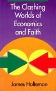 Front cover of The clashing worlds of economics and faith by Jim Halteman